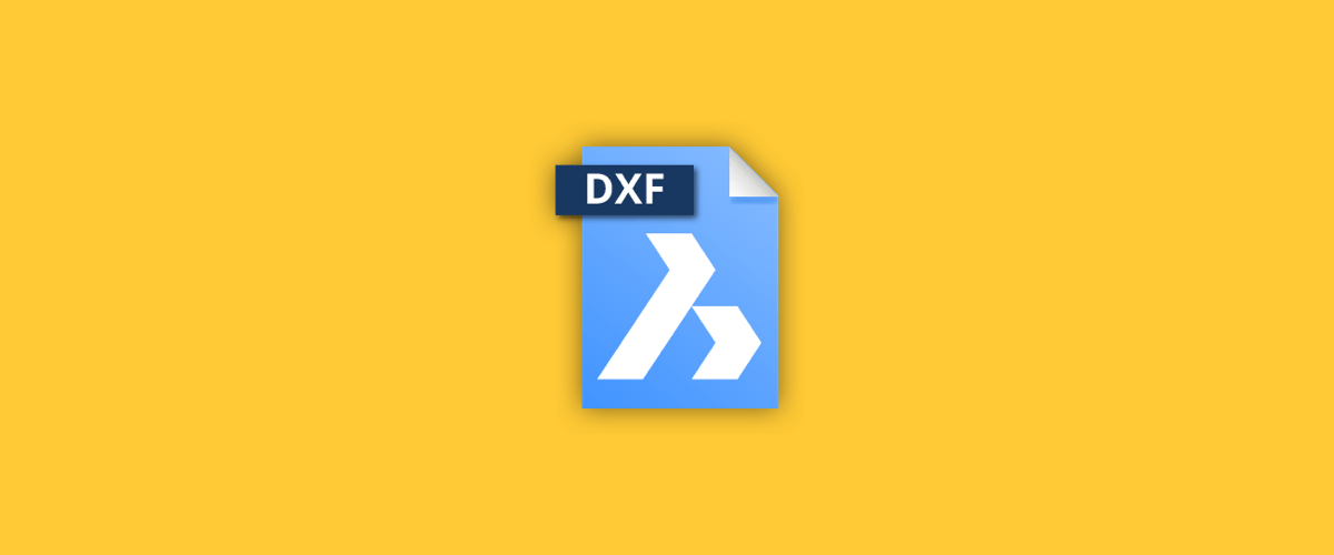Tuesday Tips - A quick guide to DXF