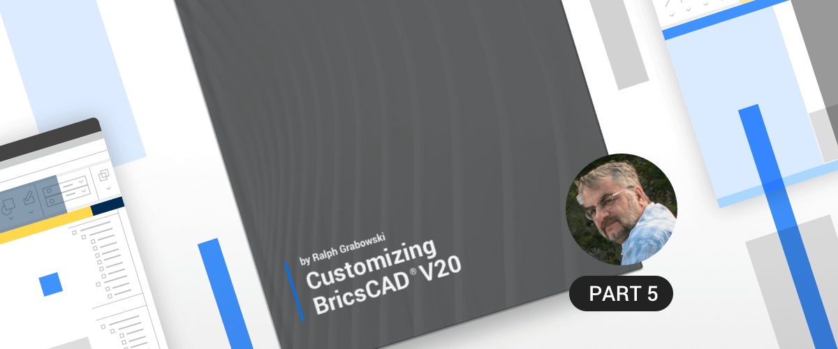 Custom User Interface - Customizing BricsCAD® - P5