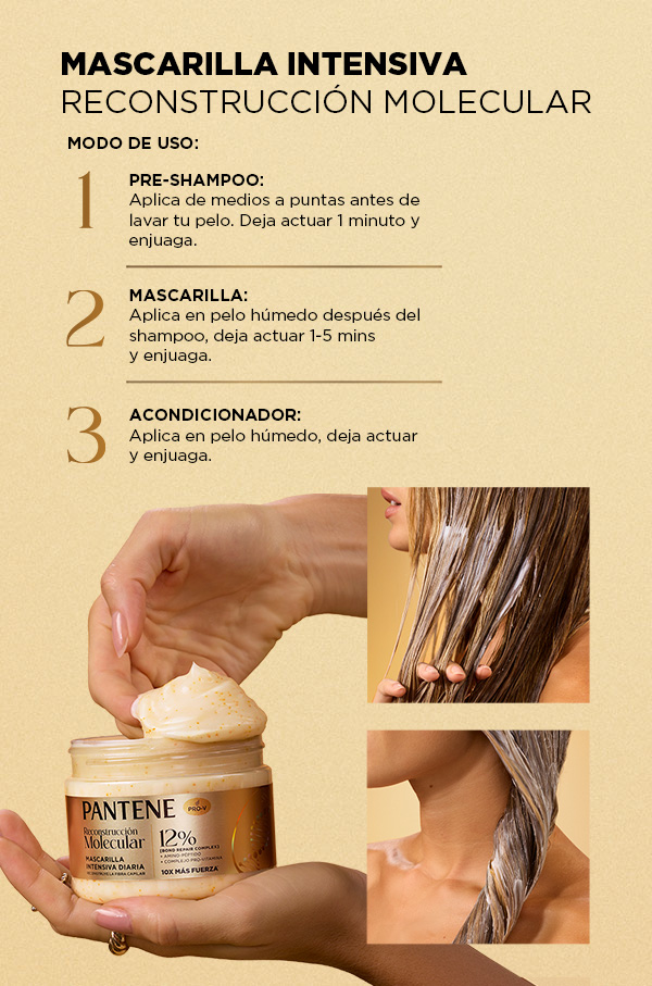 Mascarilla intensiva Pantene Molecular Bond Repair, modo de uso, 1 Pre-Shampoo, 2 Mascarilla, 3 Acondicionador