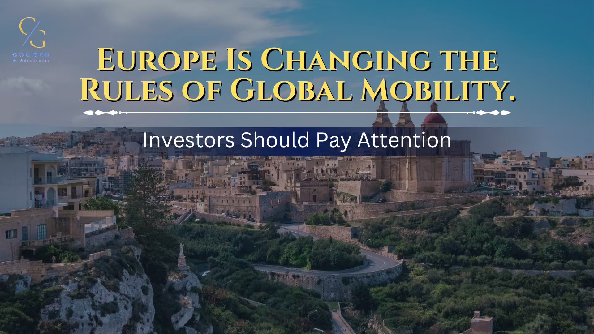 Europe Is Changing the Rules of Global Mobility: Why Investors Are Shifting to Malta’s MPRP