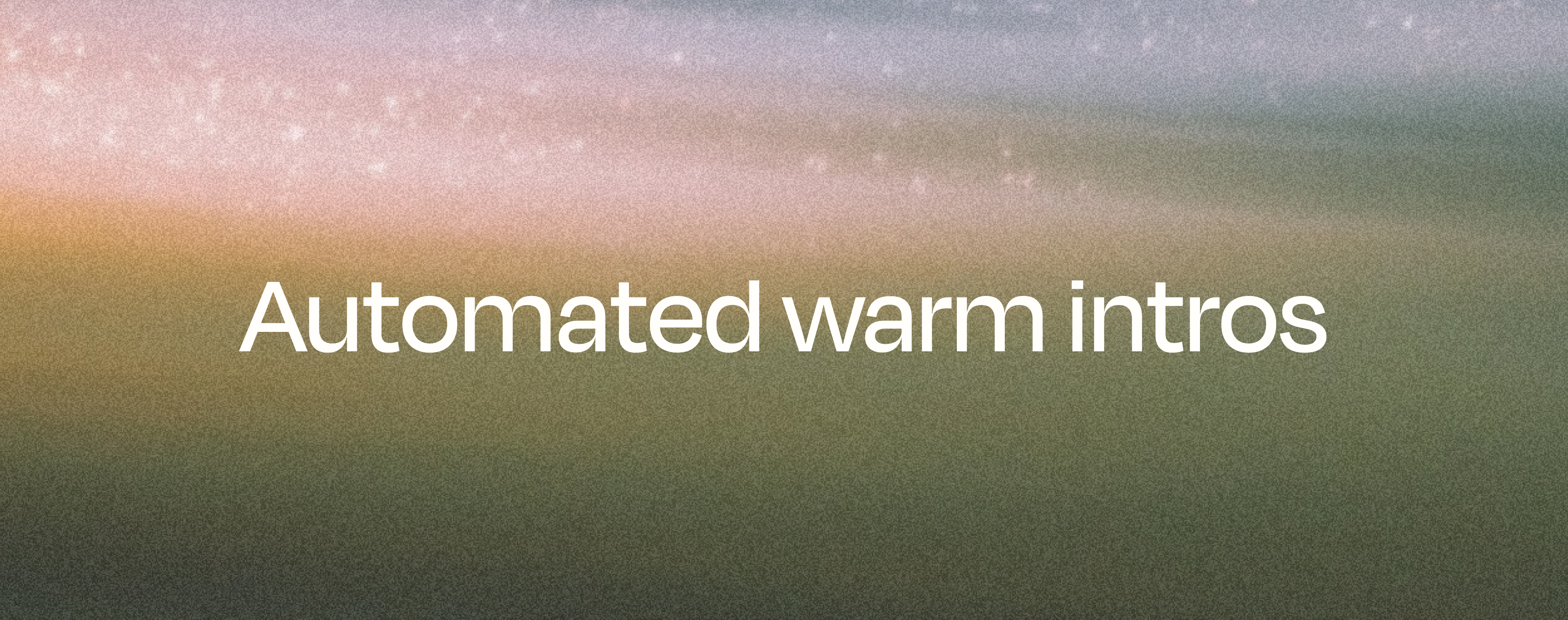 Automatisierte Warm-Intros