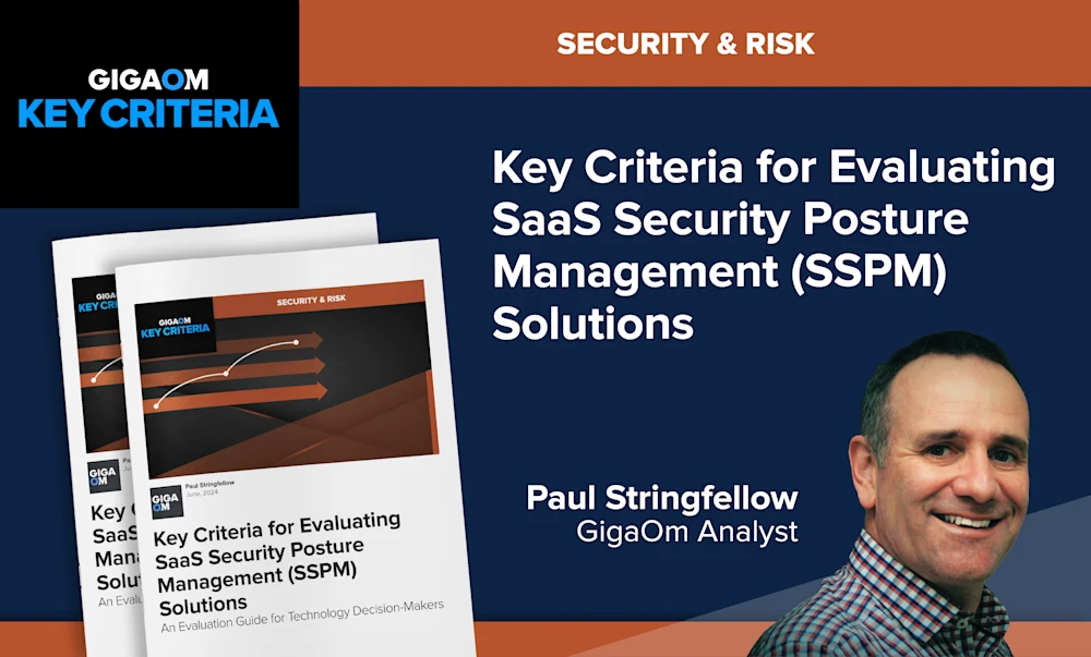 GigaOm Key Criteria for Evaluating SaaS Security Posture Management ...