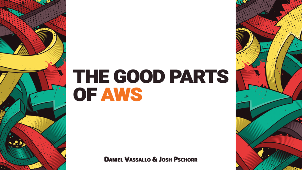 The Good Parts of AWS