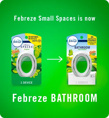 Bathroom Gain Original. Febreze Small Spaces is now Febreze Bathroom