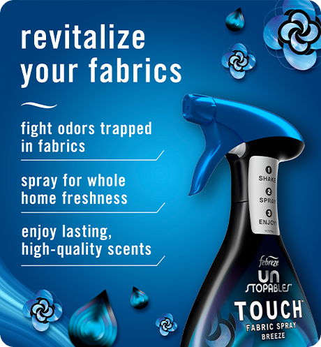 FABRIC Unstopables Breeze, revitalize your fabrics: fight odors trapped in fabrics, spray for whole home freshness, enjoy lasting, high-quality scents.