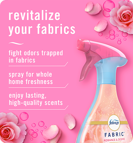 FABRIC Romance & Desire, revitalize your fabrics: fight odors trapped in fabrics, spray for whole home freshness, enjoy lasting, high-quality scents.