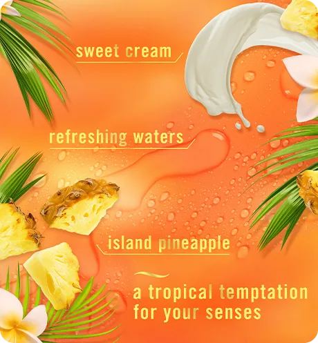 Tropical Blend. Sweet cream, refreshing water, island pineapple, a tropical temptation for your senses