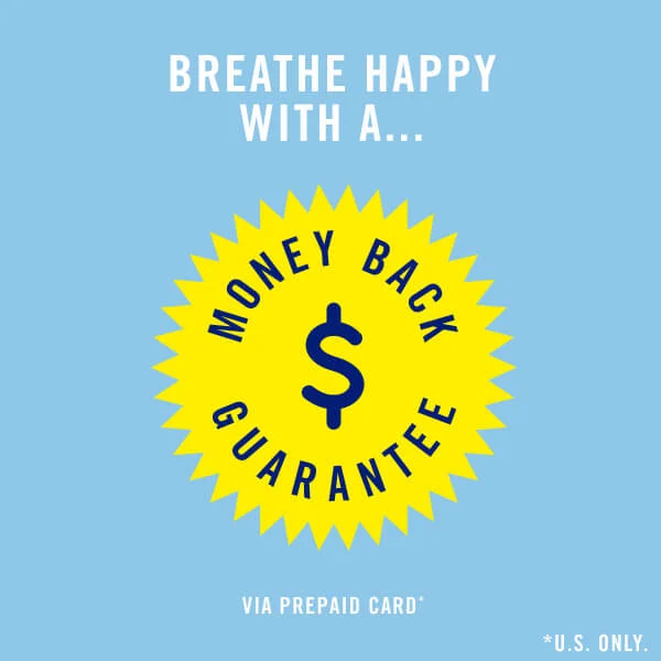 Breathe happy with a money back guarantee via prepaid card, U.S. only