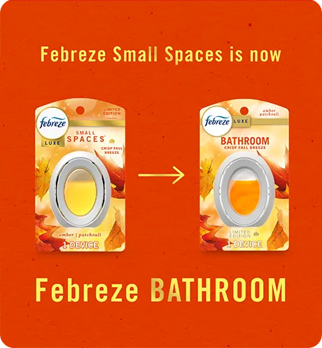 Bathroom Crisp Fall Breeze. Febreze Small Spaces is now Febreze Bathroom