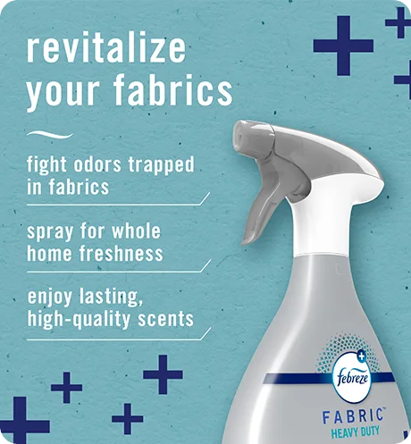 Fabric Heavy Duty, revitalize your fabrics: fight odors trapped in fabrics, spray for whole home freshness, enjoy lasting, high-quality scents.