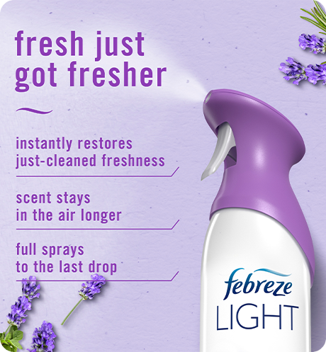 Air Light Lavender. Fresh just got fresher. Instantly restores just-cleaned freshness. Super fine mist stays in the air longer. Full spray down to the last drop.
