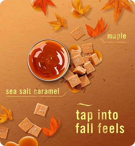 Sea Salt Caramel & Maple Tap into fall feels: maple, sea salt caramel.