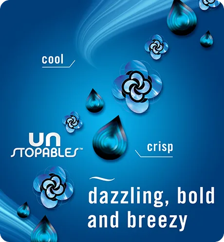 Unstopables Breeze dazzling, bold and breezy, cool, crisp.