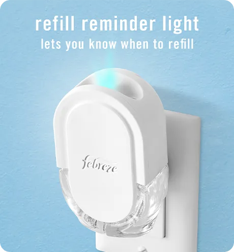 Plug refill reminder light lets you know when to refill.