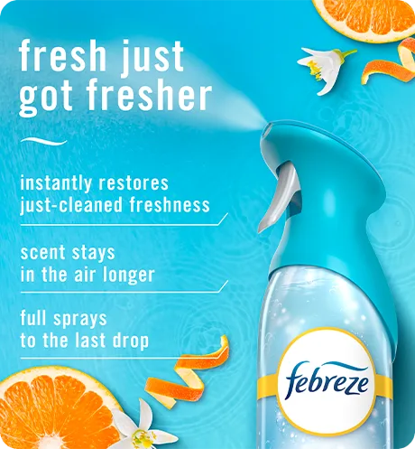 Air Refresh & Energize. Fresh just got fresher. Instantly restores just-cleaned freshness. Super fine mist stays in the air longer. Full spray down to the last drop.