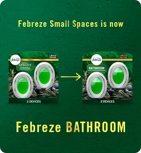 Bathroom White Pine & Juniper Berry. Febreze Small Spaces is now Febreze Bathroom