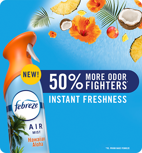 Febreze 50% More Odor Fighters. 100% Fresh.