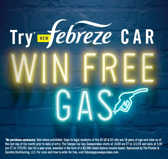 Try* New Febreze Car win free gas, *No purchase necessary. Void where prohibited. Open to legal residents of the 50 US & DC who are 18 years of age and older as of the last day of the month prior to date of entry. 