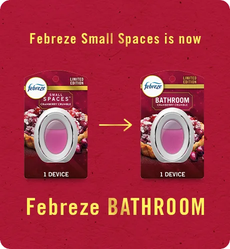 Bathroom Cranberry Crumble. Febreze Small Spaces is now Febreze Bathroom