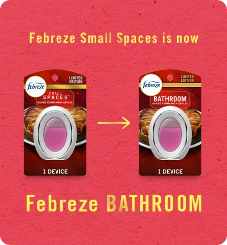 Bathroom Baked Cinnamon Apple. Febreze Small Spaces is now Febreze Bathroom