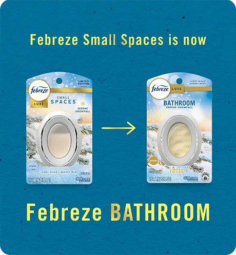 Bathroom Serene Snowfall. Febreze Small Spaces is now Febreze Bathroom