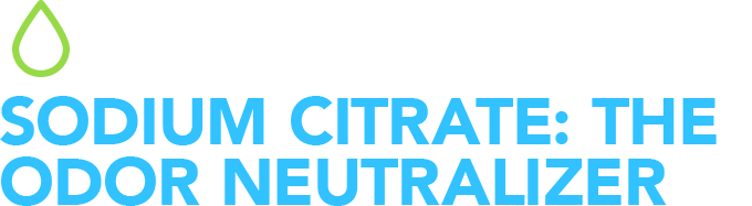 Sodium Citrate: The odor neutralizer