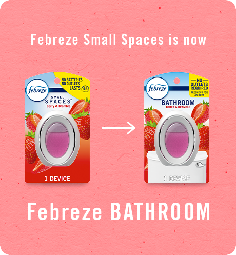 Bathroom Berry & Bramble. Febreze Small Spaces is now Febreze Bathroom