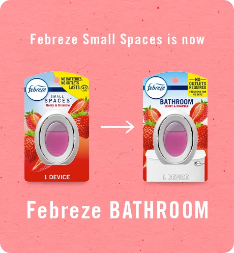 Bathroom Berry & Bramble. Febreze Small Spaces is now Febreze Bathroom