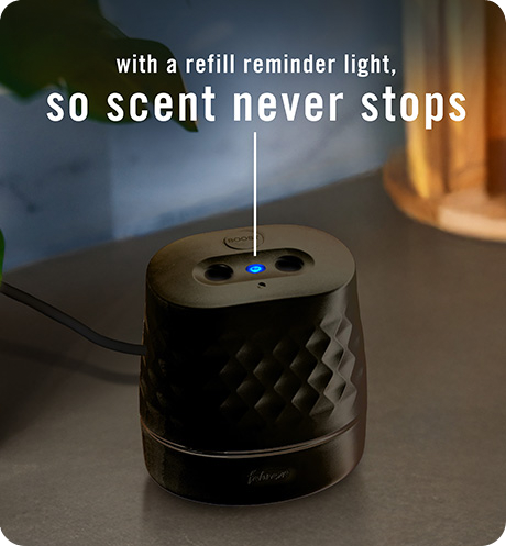 With a refill reminder light, so scent never stops