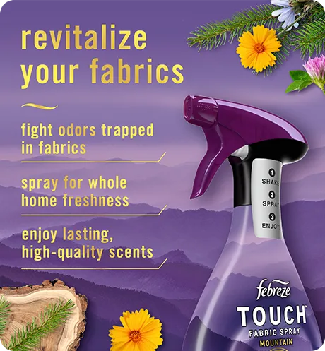 FABRIC Mountain Fabric, revitalize your fabrics: fight odors trapped in fabrics, spray for whole home freshness, enjoy lasting, high-quality scents.