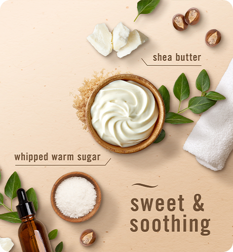 Soothe & Restore shea butter, whipped warm sugar, sweet & soothing.