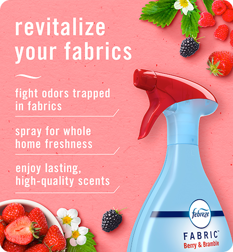 FABRIC Berry & Bramble, revitalize your fabrics: fight odors trapped in fabrics, spray for whole home freshness, enjoy lasting, high-quality scents.