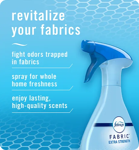 Revitalize your fabrics. Fight odors trapped in fabrics. Spray for whole home freshness. Enjoy lasting, high-quality scents.