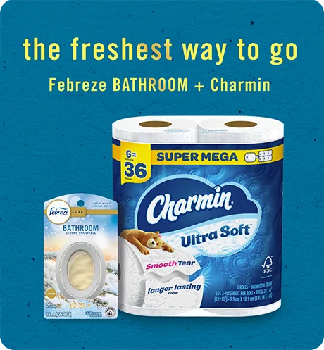 BATHROOM Serene Snowfall The freshest way to go, Febreze Bathroom + Charmin