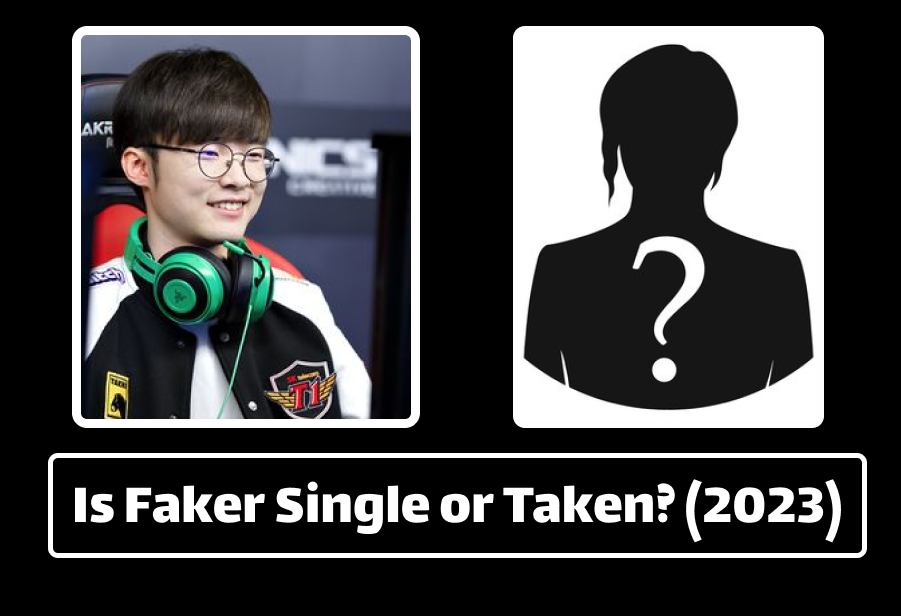 Is Faker Single or Taken? (2023)
