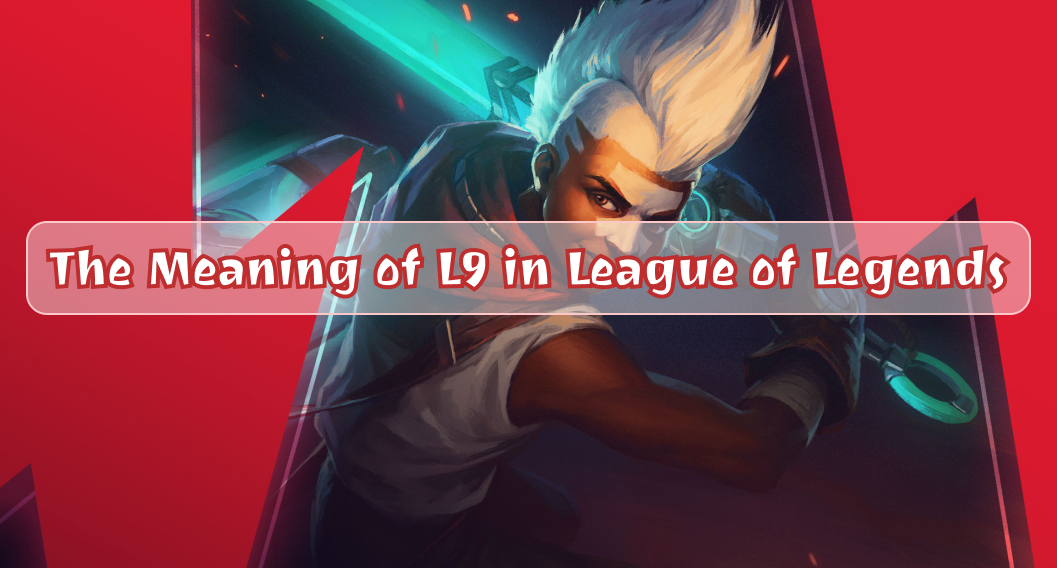The Meaning of L9 in League of Legends