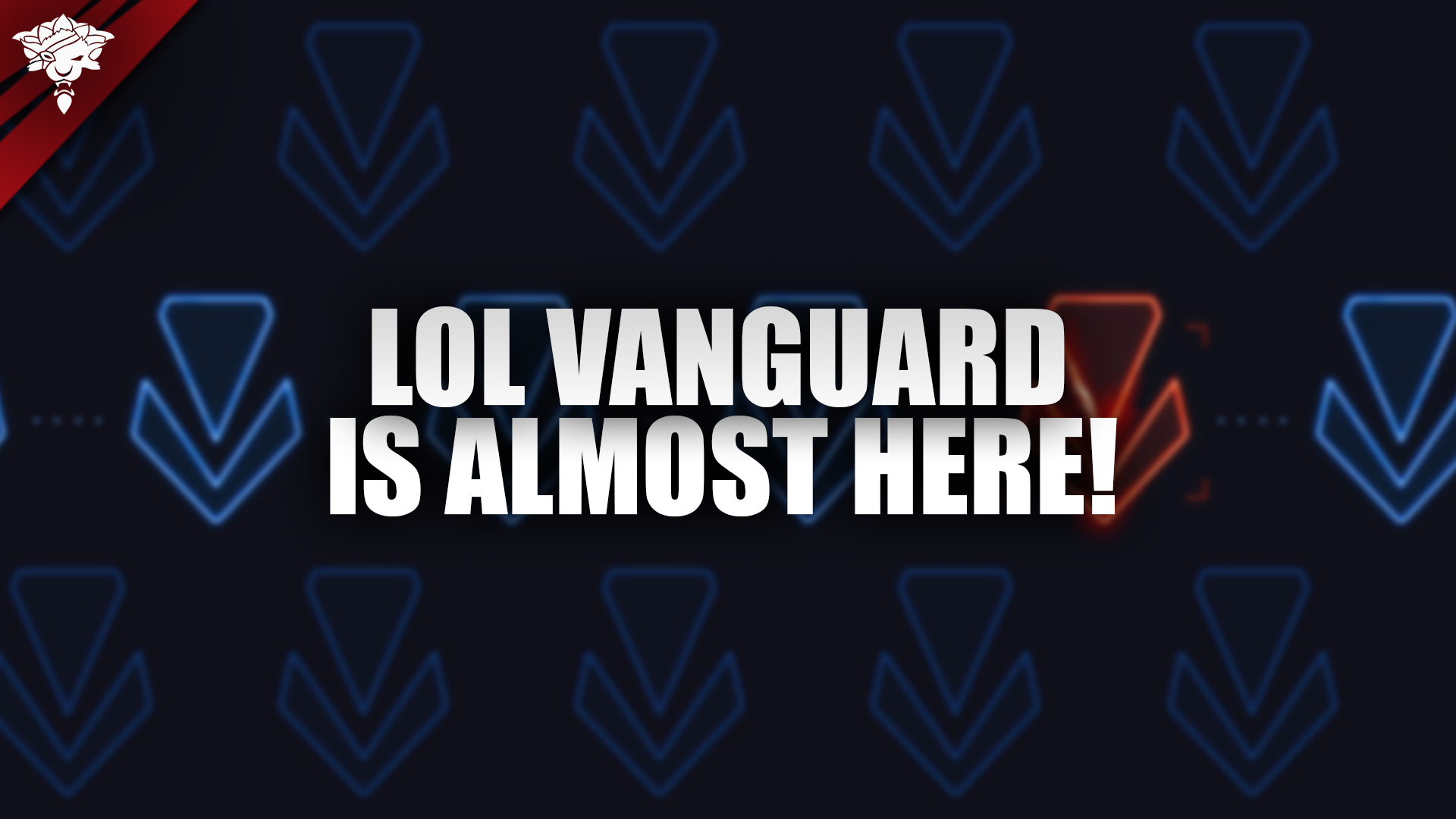 LoL Vanguard is Almost Here!