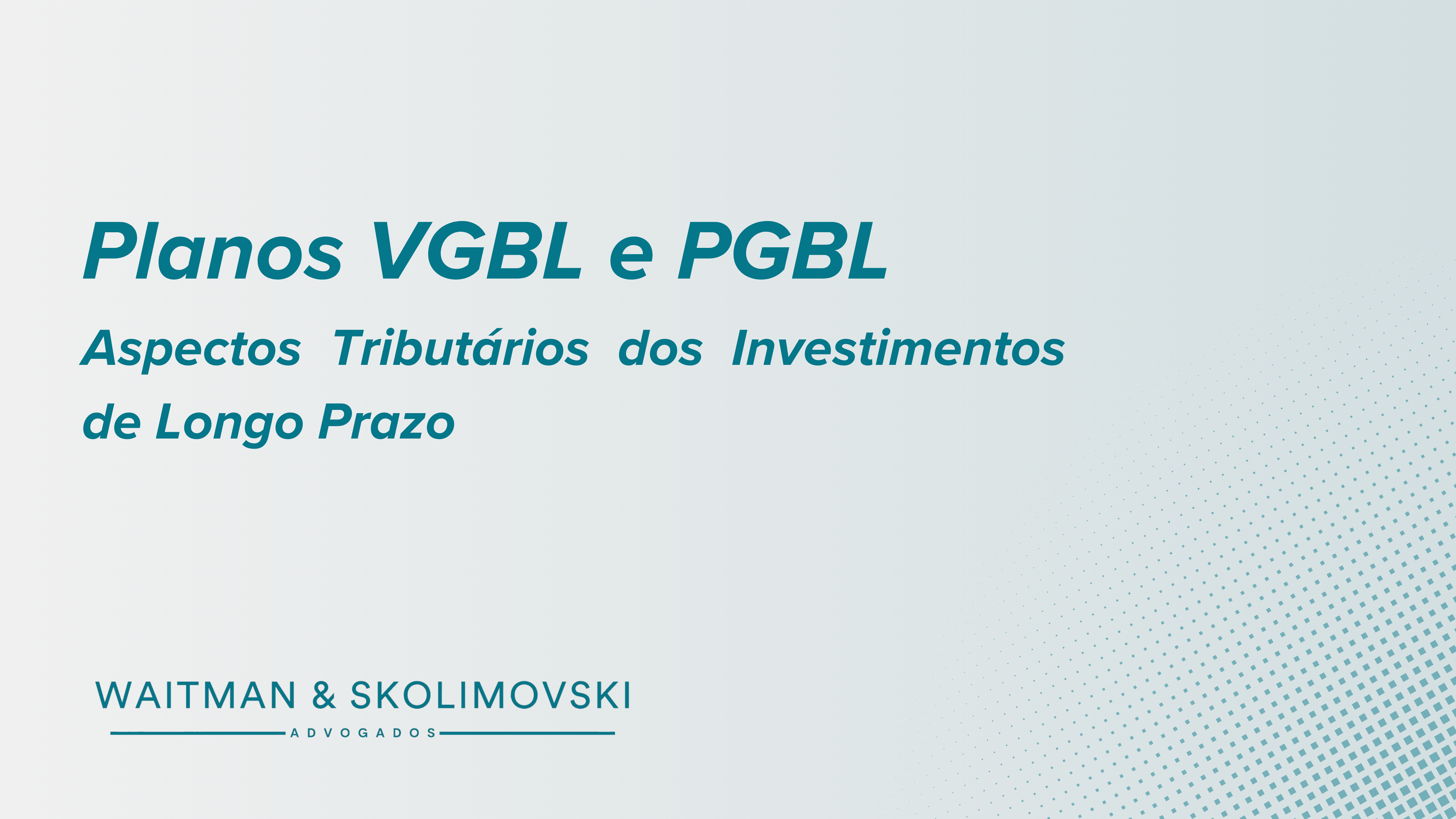 Aspectos Tributários dos Planos VGBL e PGBL