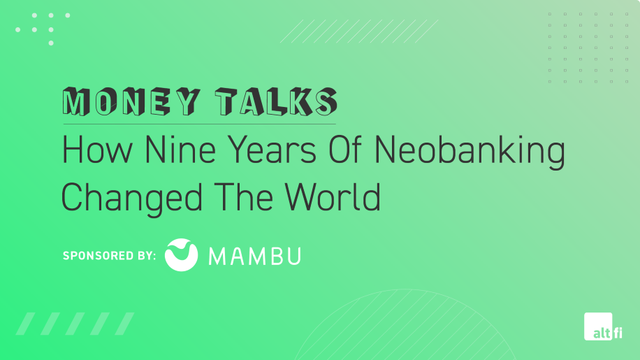 Money Talks How Nine Years Of Neobanking Changed The World