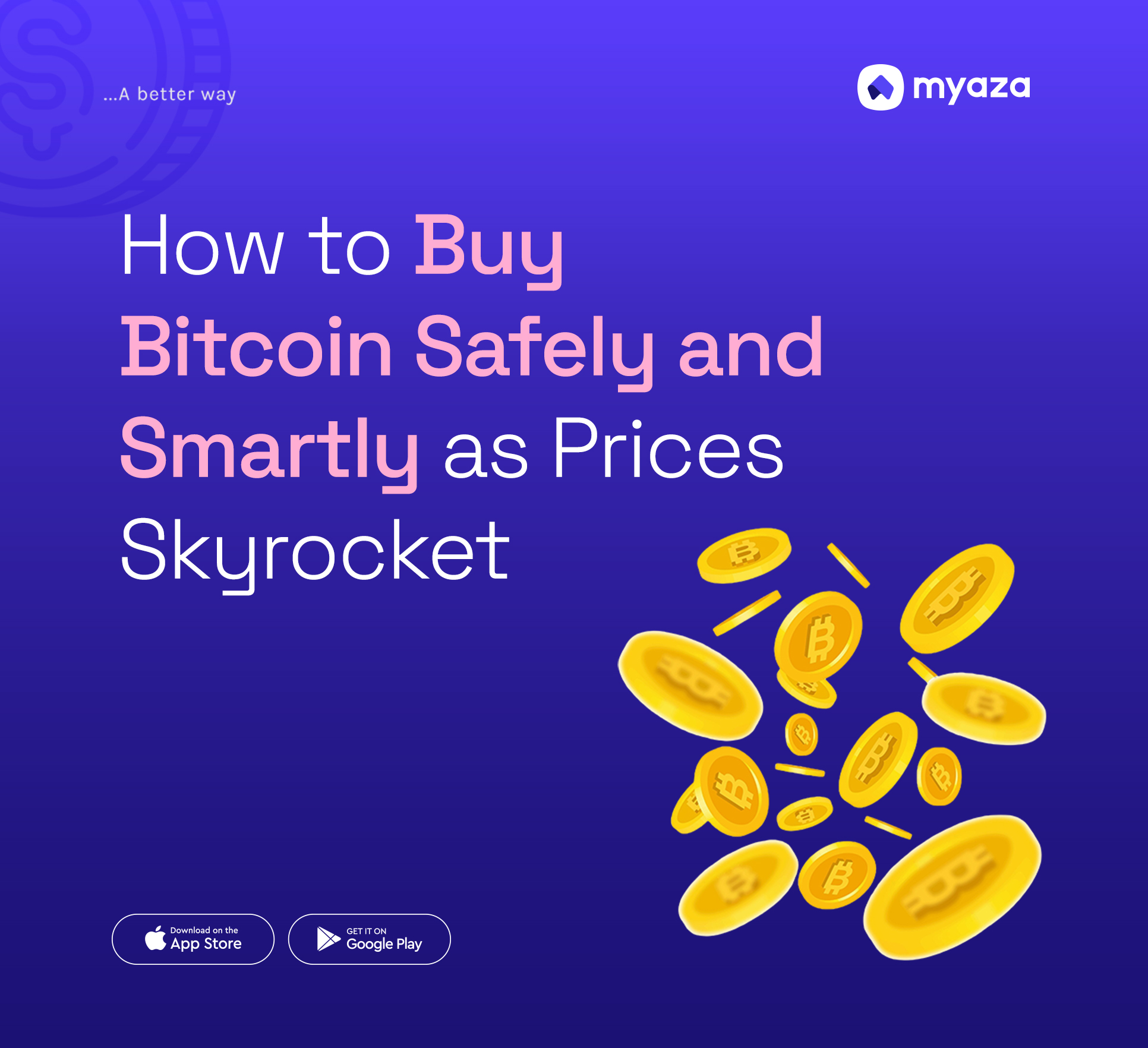 Myaza | Blog | How to Buy Bitcoin Safely and Smartly as Prices Skyrocket