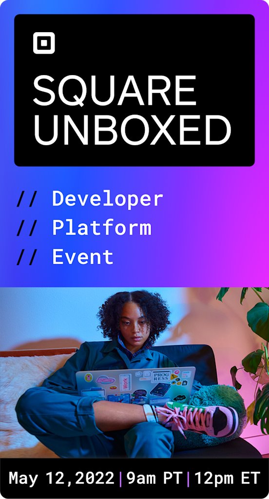 Developer APIs: Payments, Orders, Customers - Square