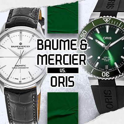 Oris vs. Baume Mercier The Classiest Battle WatchMaxx Blog