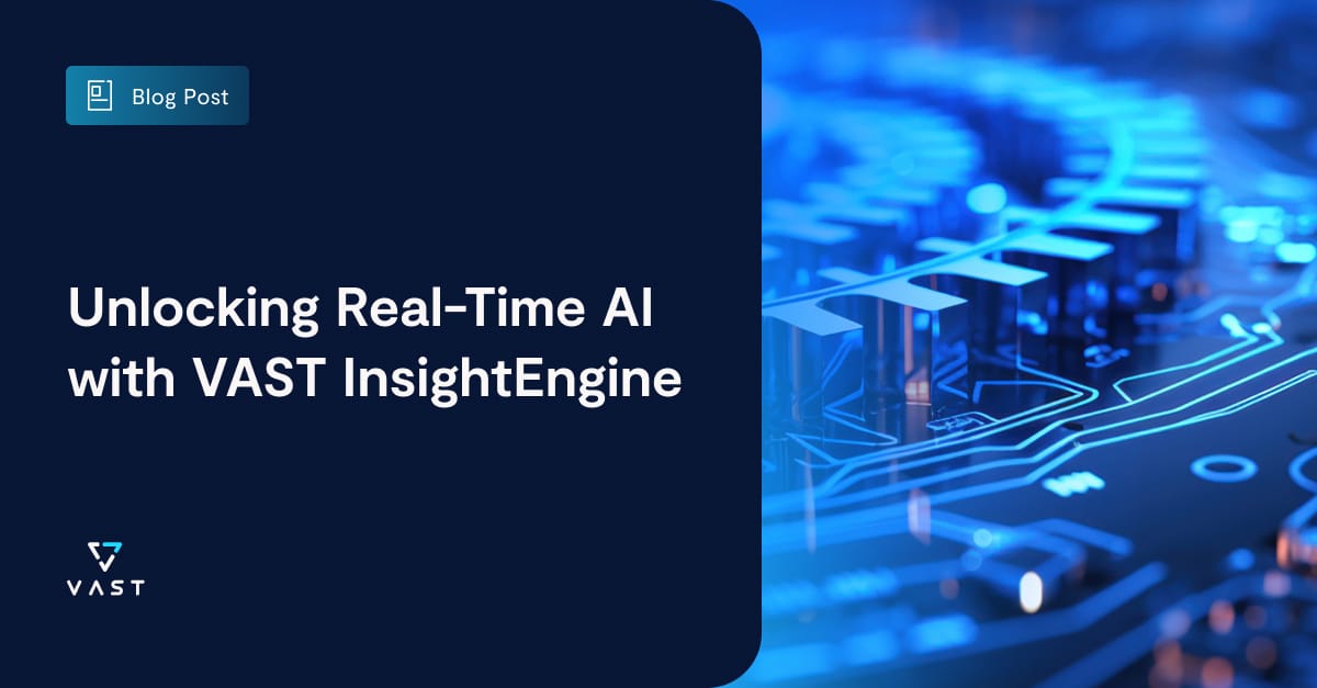 Unlocking Real-Time AI with VAST InsightEngine - VAST Data