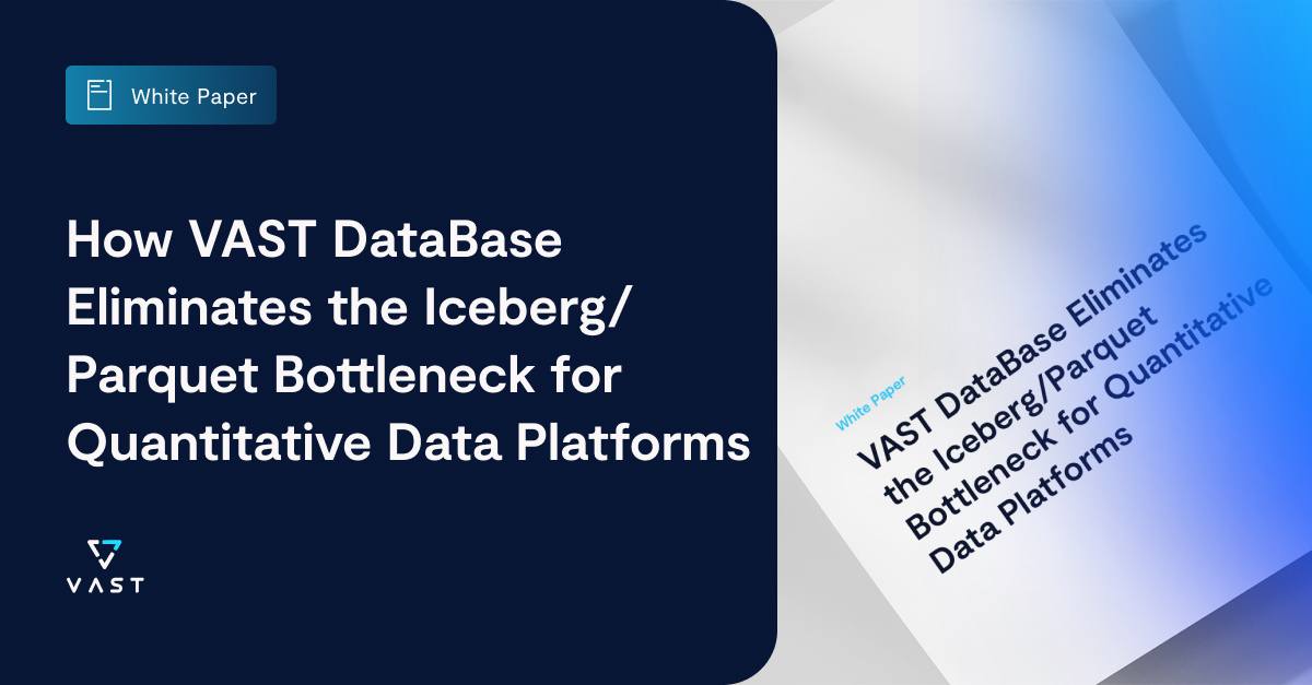How VAST DataBase Eliminates Iceberg/Parquet Bottleneck for Quant Data ...