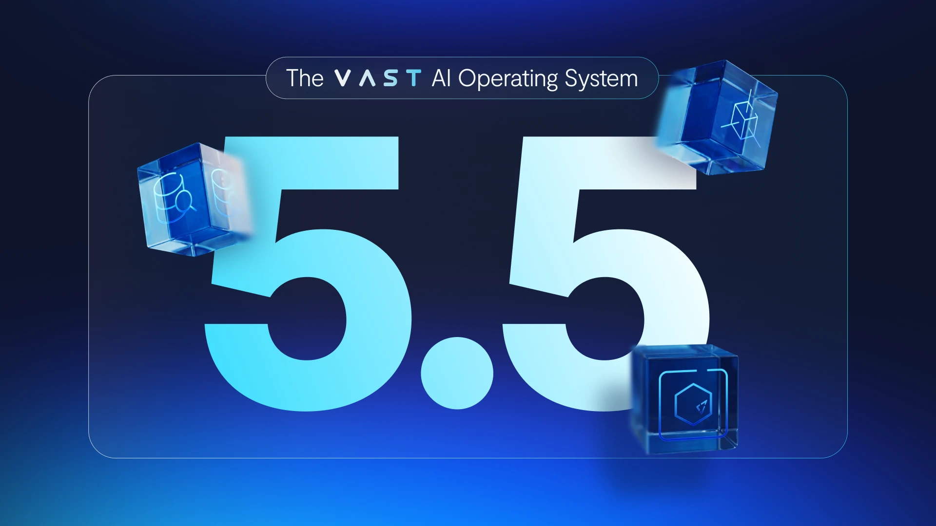 VAST AI OS 5.5 Is Generally Available