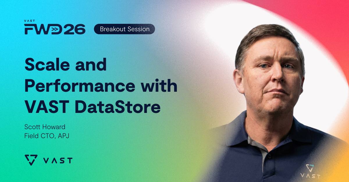 Scale and Performance with VAST DataStore - VAST Data
