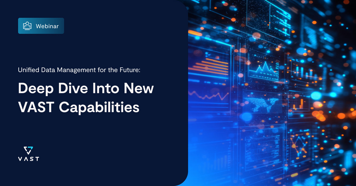 Unified Data Management for the Future: Deep Dive Into VAST - VAST Data