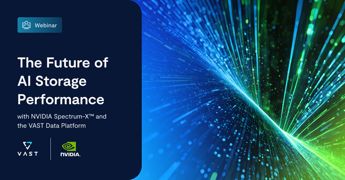 The Future of AI Storage Performance with NVIDIA Spectrum-X™ and VAST ...
