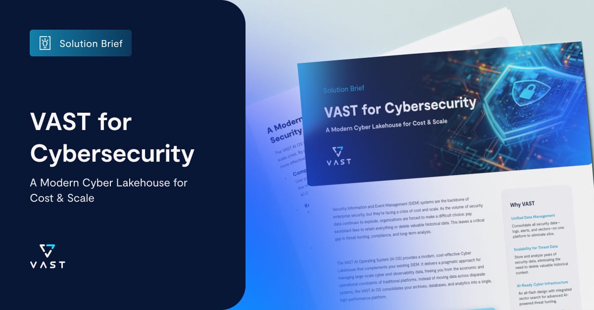 VAST for Cybersecurity: A Modern Cyber Lakehouse for Cost & Scale ...