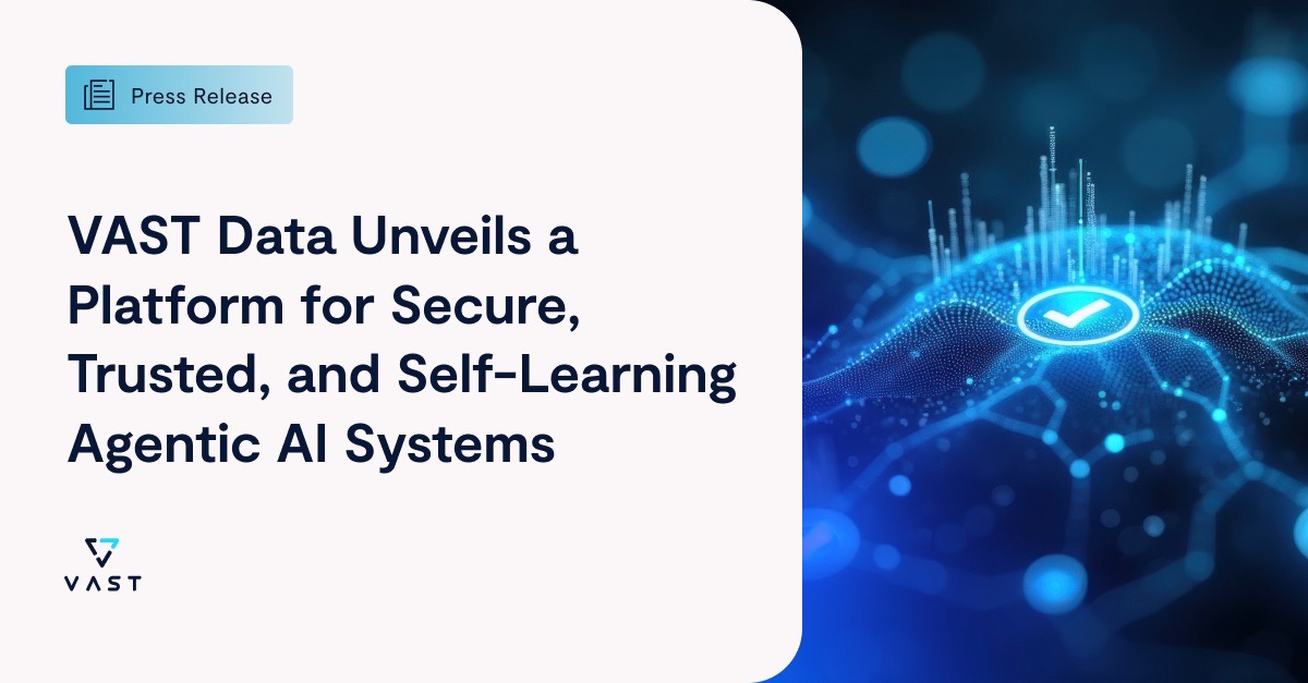 VAST Data Launches Secure, Self-Learning Agentic AI Platform - VAST Data